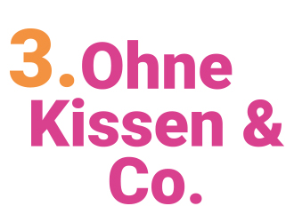 Ohne Kissen Ohne Kissen